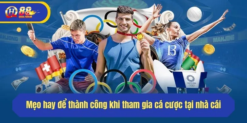 Mẹo hay để thành công khi tham gia cá cược tại nhà cái